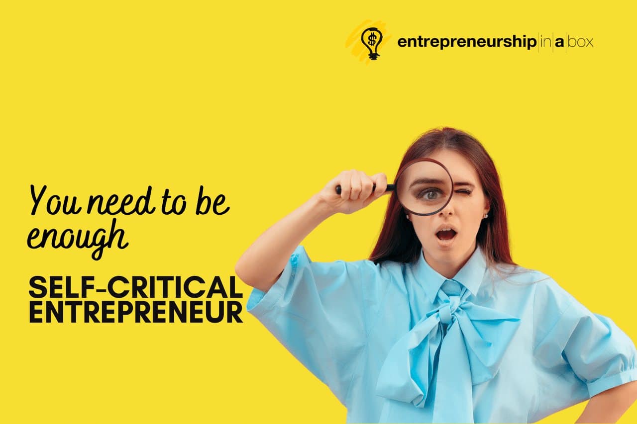 You Need to Be Enough Self-critical Entrepreneur