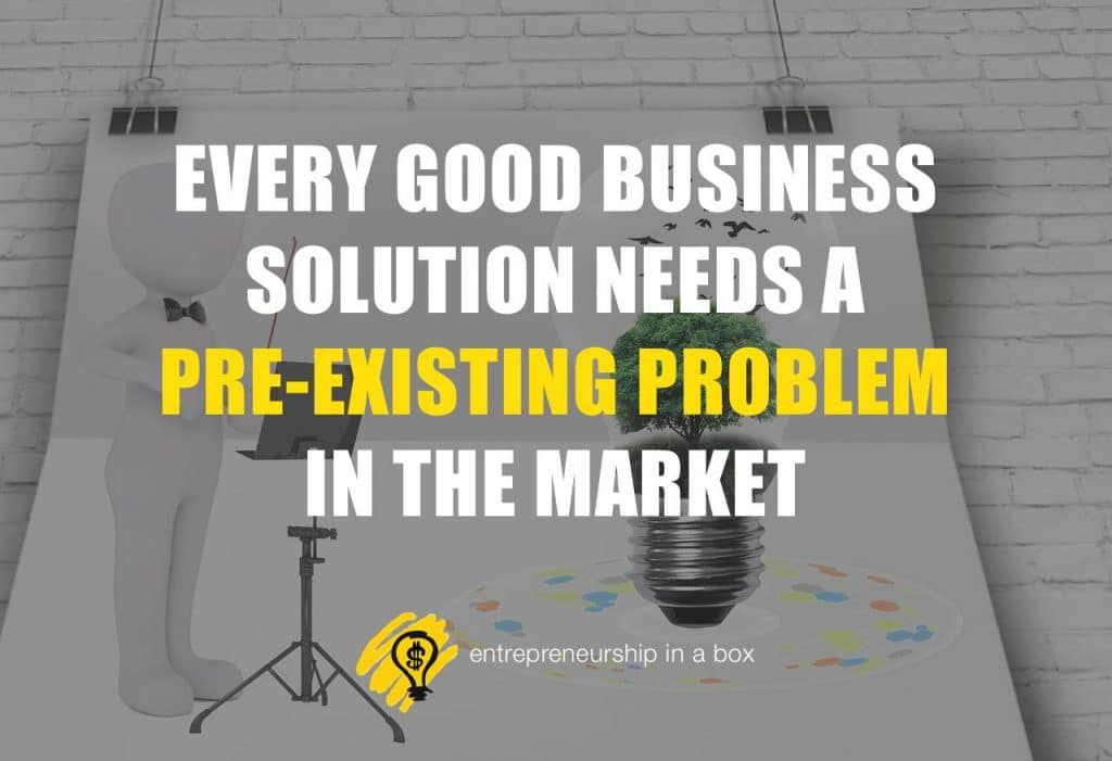 big idea pre-existing problem